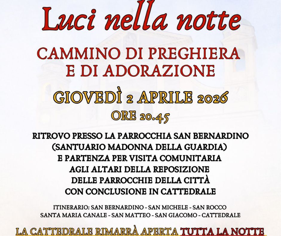 2 aprile: Accendiamo la fede nella notte di Tortona del Giovedì Santo